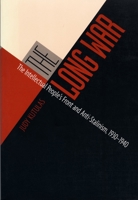 The Long War: The Intellectual People's Front and Anti-Stalinism, 1930-1940 0822315246 Book Cover