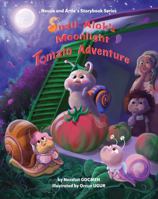 Snail Alok's Moonlight Tomato Adventure: Nessie and Artie's Storybook Series 1963238036 Book Cover