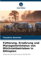 Fütterung, Ernährung und Managementstatus von Milchviehbetrieben in Äthiopien: Fütterung und Ernährung von Milchkühen (German Edition) 6208793033 Book Cover