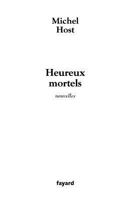 Heureux mortels: Nouvelles 2213614784 Book Cover