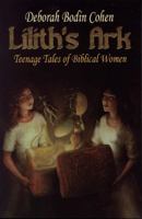 Lilith's Ark: Teenage Tales of Biblical Women 0827608330 Book Cover