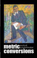 Metric Conversions - Metreli Kaytarmalar: Poetry of Our Time - Bugungi Tizmeler Giyintigi 6066244493 Book Cover