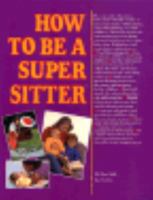 How to Be a Super Sitter 0844224812 Book Cover