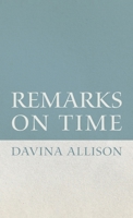 Remarks on Time B0F6PDC1CV Book Cover
