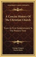 A Concise History of the Christian Church B0BQN6PBC2 Book Cover