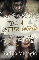 Till a Better World: A Gripping and Emotional Women's Fiction Novel 1737004720 Book Cover