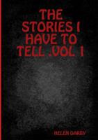 The Stories I Have to Tell .Vol 1 1326142348 Book Cover