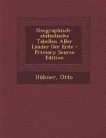 Geographisch-Statistische Tabellen Aller L�nder Der Erde 102154969X Book Cover