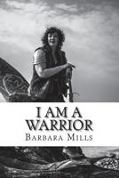 I Am a Warrior: My Journey with Cancer 1722828412 Book Cover