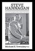 Steve Hannagan: Prince of the Press Agents and Titan of Modern Public Relations 1457565706 Book Cover