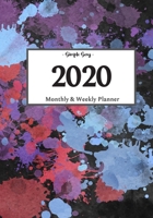 2020 Planner Weekly and Monthly: On-The-Go Planner | Jan 1, 2020 to Dec 31, 2020: Weekly & Monthly Planner + Calendar Views | Productivity Planner | Splatter Paint Planner 1657046176 Book Cover
