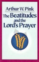 The Beatitudes and the Lords Prayer 0801071429 Book Cover