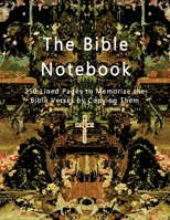 The Bible Notebook: 250 Lined Pages to Memorize the Bible Verses by Copying Them 1773351397 Book Cover