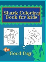 Shark Coloring Book for Kids: Have fun with your daughter with this gift: Coloring mermaids, unicorns, crabs and dolphins 50 Pages of pure fun! 1914924096 Book Cover