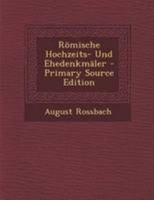 Römische Hochzeits- und Ehedenkmäler 1019145773 Book Cover