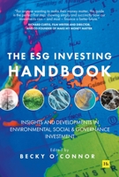 The ESG Investing Handbook: Insights and developments in environmental, social and governance investment 085719951X Book Cover