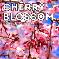 Cherry Blossoms Calendar 2022: 16-Month Calendar, Cute Gift Idea For Blossom Lovers Women & Men null Book Cover