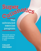 Super Callanetics 1917720009 Book Cover