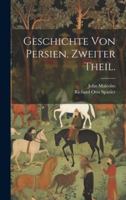 Geschichte Von Persien. Zweiter Theil. 0274753278 Book Cover