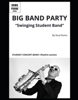 Big Band Party Score: Concert Band + Rhythm section for STUDENT BAND B0GGJ2KLBG Book Cover