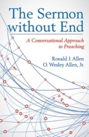 The Sermon without End: A Conversational Approach to Preaching 1630883212 Book Cover