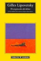 Le crépuscule du devoir: L'éthique indolore des nouveaux temps démocratiques 8433967959 Book Cover