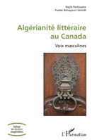 Algérianité littéraire au Canada: Voix masculines (French Edition) 2140490908 Book Cover