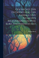 Geschichte Der Entwickelung Der Kabbala Und Jüdischen Religionsphilosophie Kurz Zusammengefasst (German Edition) 1022497146 Book Cover