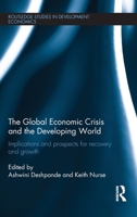 The Global Economic Crisis and the Developing World: Implications and Prospects for Recovery and Growth 1138808202 Book Cover