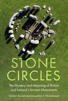Stone Circles: The Mystery and Meaning of Britain and Ireland’s Ancient Monuments 183639327X Book Cover