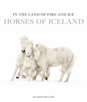 In the Land of Fire and Ice: Horses of Iceland 1875498427 Book Cover