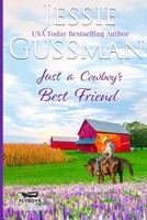 Just a Cowboy's Best Friend (Flyboys of Sweet Briar Ranch North Dakota Western Sweet Romance Book 2) Large Print Edition 1953066631 Book Cover