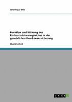 Funktion und Wirkung des Risikostrukturausgleiches in der gesetzlichen Krankenversicherung 363870677X Book Cover