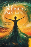 Les Premiers Pas: Tome 2 : L'appel divin (French Edition) 2385801469 Book Cover