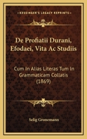 De Profiatii Durani, Efodaei, Vita Ac Studiis: Cum In Alias Literas Tum In Grammaticam Collatis (1869) 1160408815 Book Cover