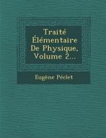 Trait� �l�mentaire de Physique, Vol. 2 (Classic Reprint) 1249988640 Book Cover