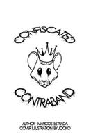 Confiscated Contraband: A Poetry Collection 1544035195 Book Cover