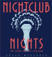 Nightclub Nights: Art, Legend, and Style 1920-1960 0847823318 Book Cover