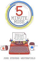 The 5-Minute Muse: Hundreds of Fun Writing Prompts & Exercises 1723919136 Book Cover