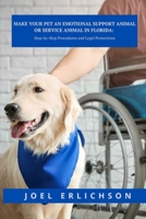 Make Your Pet an Emotional Support Animal or Service Animal in Florida B0C1JK6P3D Book Cover