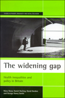 The widening gap : Health inequalities nad policy in Britain (Studies in Poverty, Inequality & Social Exclusion) 1861341423 Book Cover