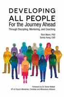 Developing All People For the Journey Ahead: Through Discipling, Mentoring, and Coaching (ClarionLife Series) B0H7YNX412 Book Cover