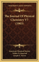 The Journal Of Physical Chemistry V7 1120306213 Book Cover