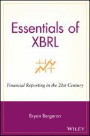 Essentials of XBRL: Financial Reporting in the 21st Century (Essentials (John Wiley)) 0471220779 Book Cover