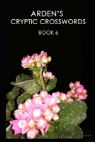 Arden's Cryptic Crosswords - 6 1795129921 Book Cover