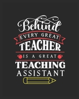 Behind Every Great Teacher Is a Great Teaching Assistant: Teacher notebook,teacher gift journal planner,teacher appreciation gift, Teacher day gift ... love teach and love every day lesson planner. 1693862840 Book Cover