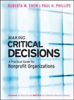 Making Critical Decisions: A Practical Guide for Nonprofit Organizations 0787976369 Book Cover