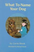 What to Name Your Dog 0876058071 Book Cover
