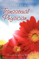 Confessions of a Transsexual Physician 1468158694 Book Cover
