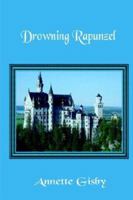 Drowning Rapunzel 1411687841 Book Cover